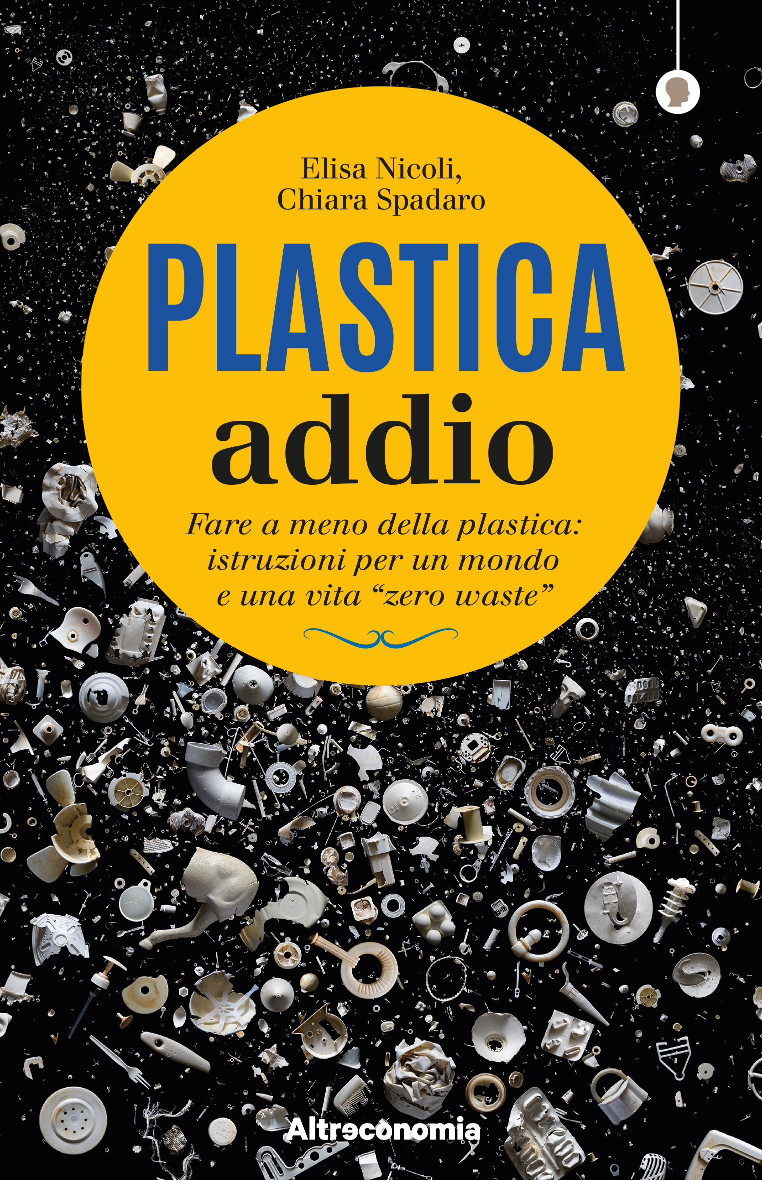 plastica addio fare a meno della plastica per un mondo e una vita zero waste vicenza rifiuti elisa nicoli chiara sapdaro doinne veneto donne vicentine ilaria rebecchi donne vicenza gatte vicentine libro vicenza riciclo veneto magazine vicenza